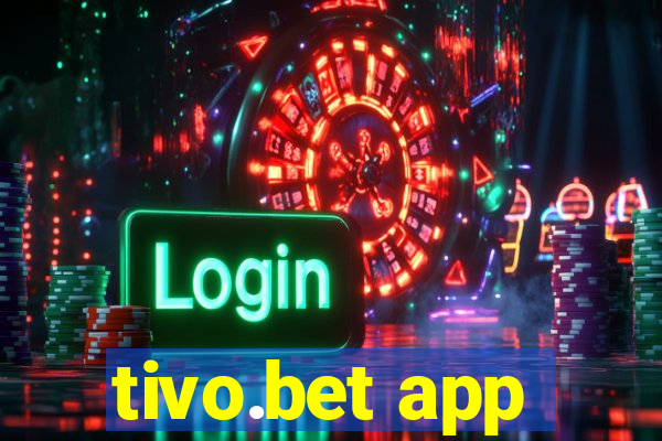 tivo.bet app